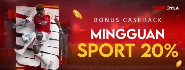 Bonus Cashback Mingguan Sport Up To 20%