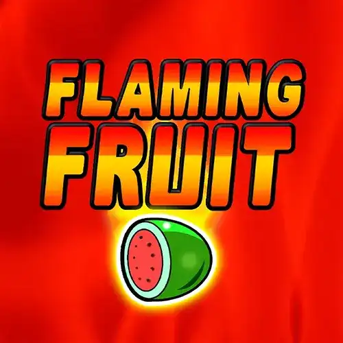 Flaming Fruit